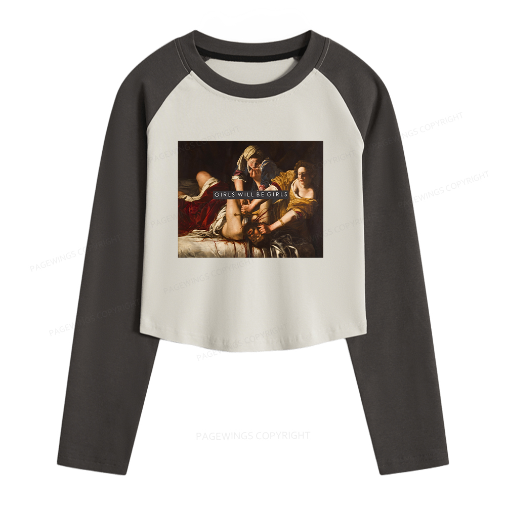 Pagewings Girls Will Be Girls Women Long Sleeve Crop Raglan T-shirt