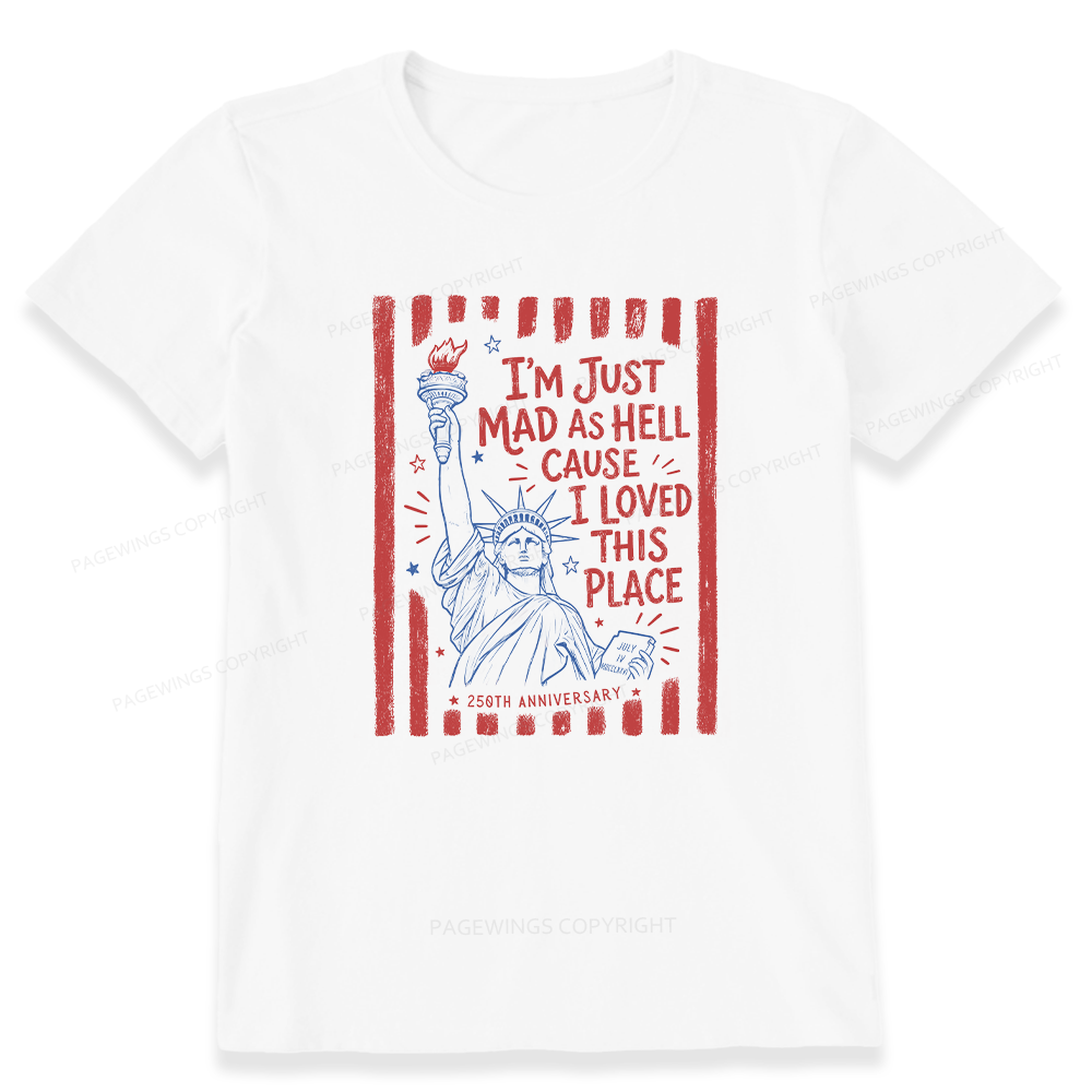 Pagewings I’m Just Mad As Hell 250th Unisex Classic T-shirt