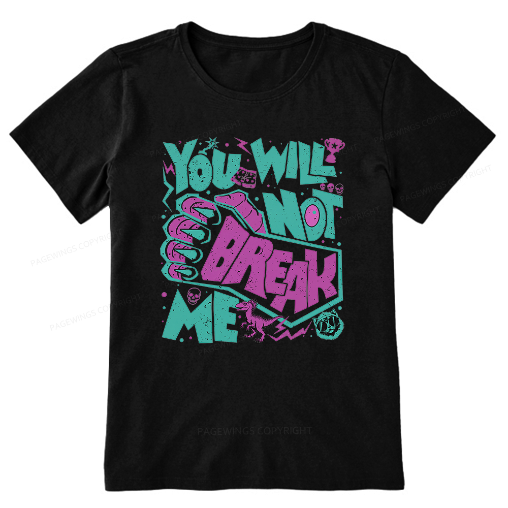 Pagewings You Will Not Break Me Unisex Classic T-shirt