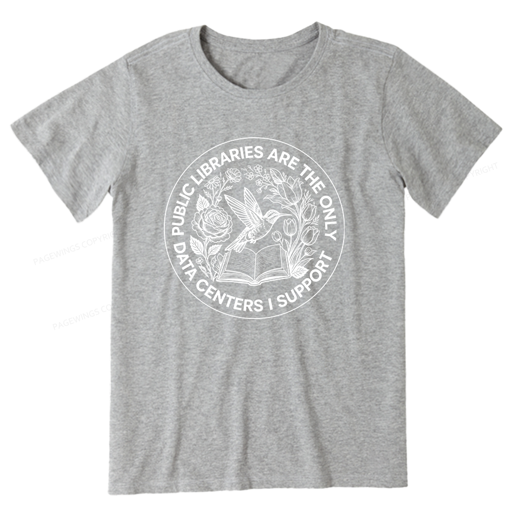 Pagewing Public Libraries are the only Data Centers I Support Bookish Unisex Classic T-shirt