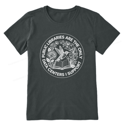 Pagewing Public Libraries are the only Data Centers I Support Bookish Unisex Classic T-shirt