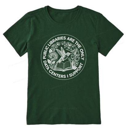 Pagewing Public Libraries are the only Data Centers I Support Bookish Unisex Classic T-shirt