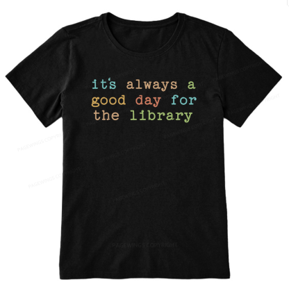 Pagewings Its Always a Good Day for the Library Bookish Unisex Classic T-shirt