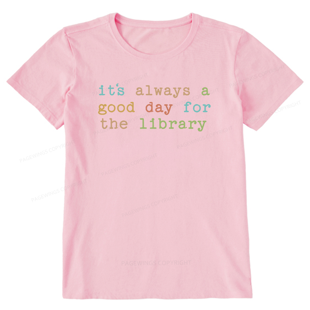 Pagewings Its Always a Good Day for the Library Bookish Unisex Classic T-shirt