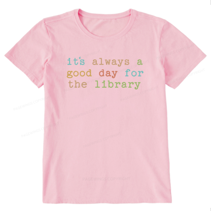 Pagewings Its Always a Good Day for the Library Bookish Unisex Classic T-shirt