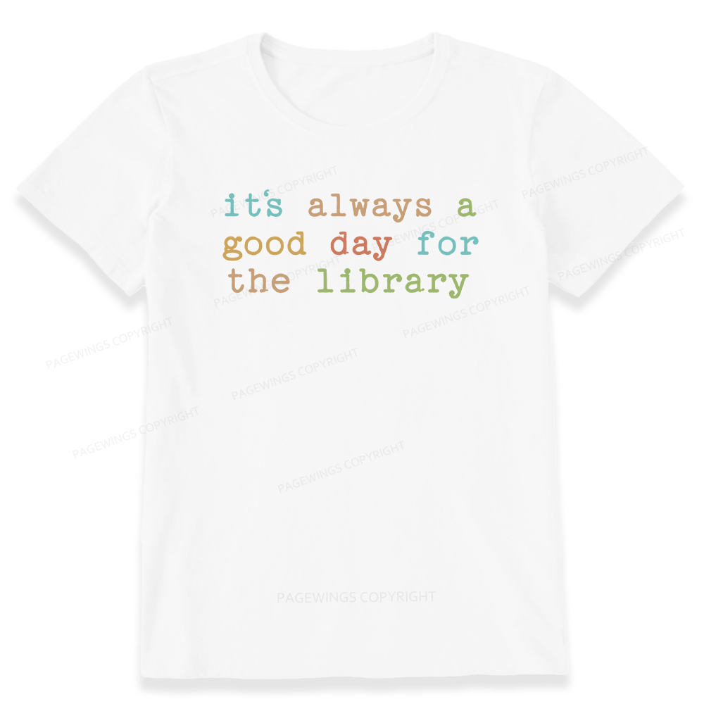 Pagewings Its Always a Good Day for the Library Bookish Unisex Classic T-shirt