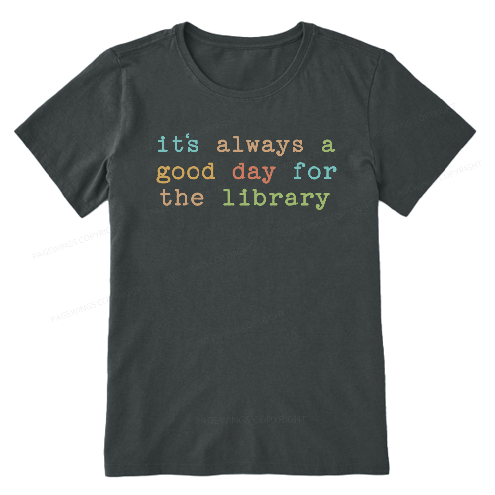 Pagewings Its Always a Good Day for the Library Bookish Unisex Classic T-shirt