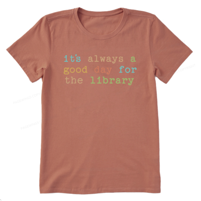 Pagewings Its Always a Good Day for the Library Bookish Unisex Classic T-shirt