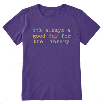 Pagewings Its Always a Good Day for the Library Bookish Unisex Classic T-shirt