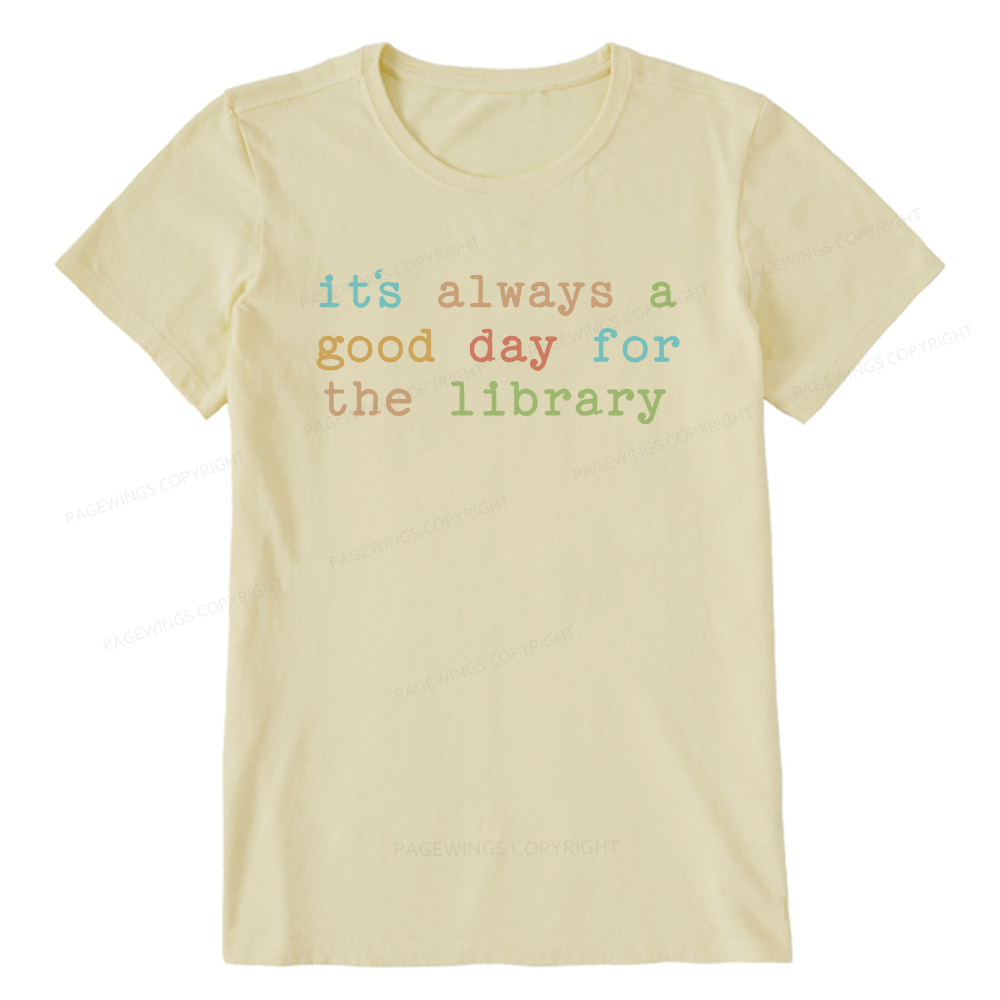 Pagewings Its Always a Good Day for the Library Bookish Unisex Classic T-shirt