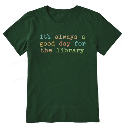 Pagewings Its Always a Good Day for the Library Bookish Unisex Classic T-shirt