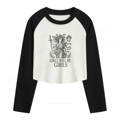 Pagewings Girls Will Be Girls Women Long Sleeve Crop Raglan T-shirt