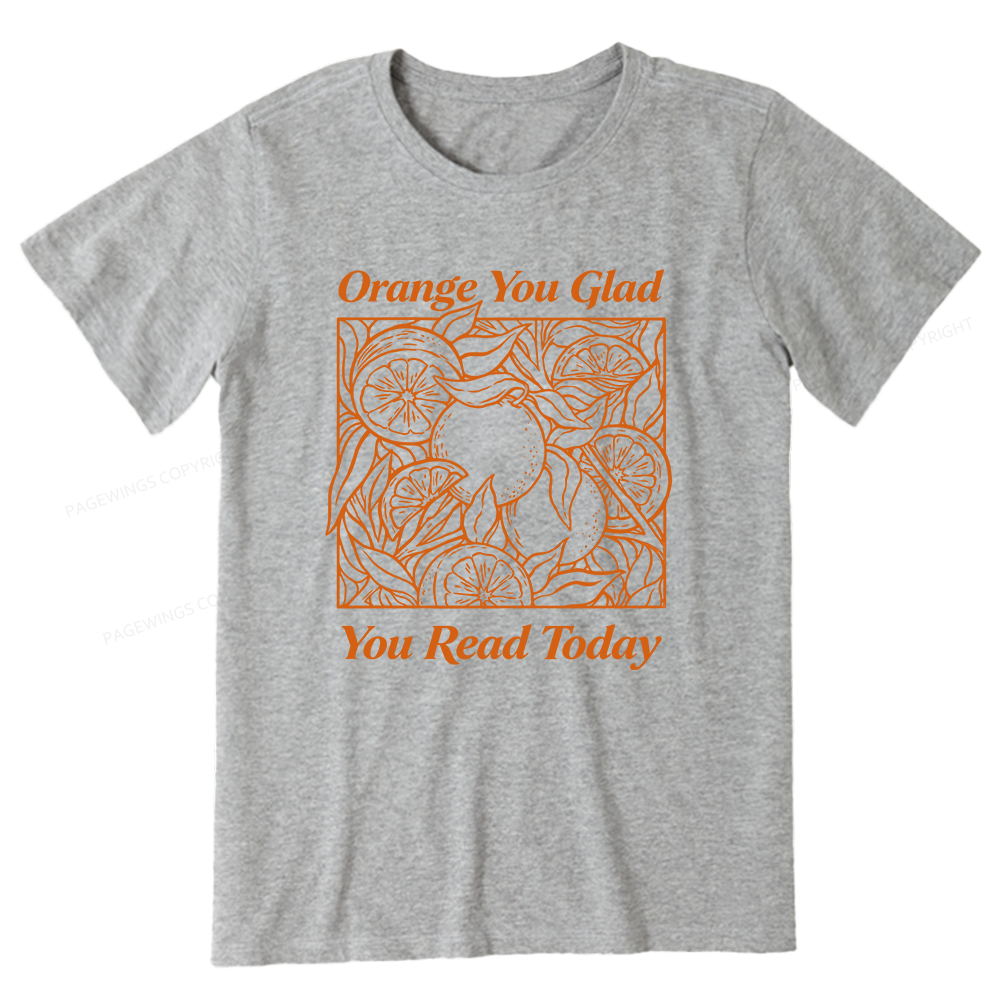Pagewings Orange You Glad You Read Today15843 Bookish Unisex Classic T-shirt