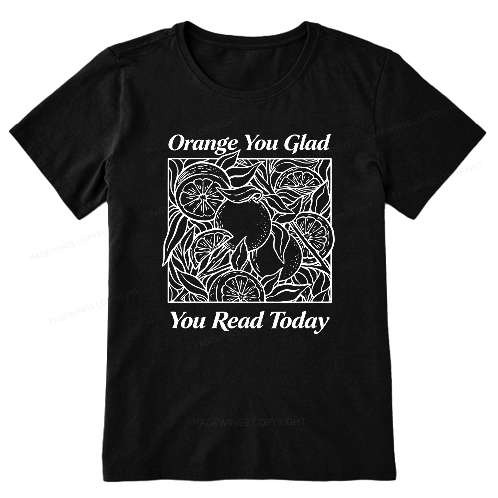 Pagewings Orange You Glad You Read Today15843 Bookish Unisex Classic T-shirt