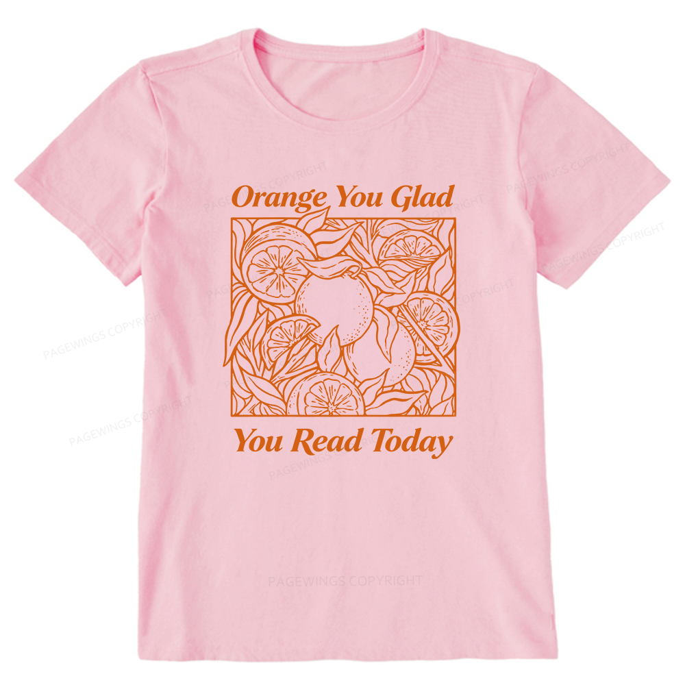 Pagewings Orange You Glad You Read Today15843 Bookish Unisex Classic T-shirt