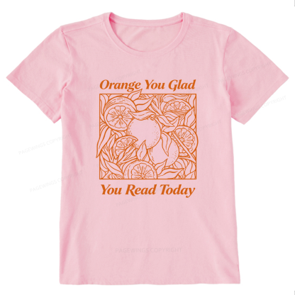 Pagewings Orange You Glad You Read Today15843 Bookish Unisex Classic T-shirt