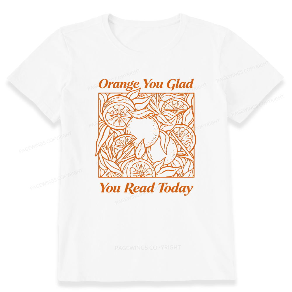 Pagewings Orange You Glad You Read Today15843 Bookish Unisex Classic T-shirt