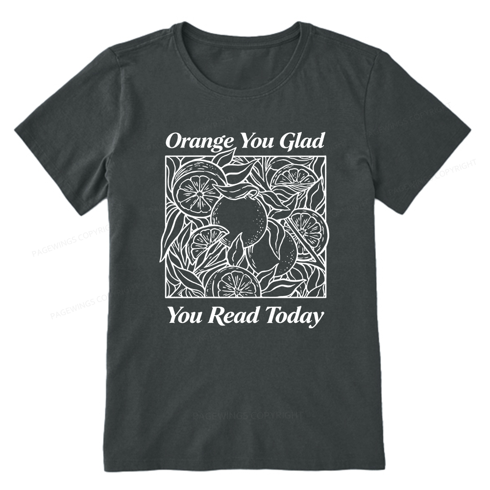 Pagewings Orange You Glad You Read Today15843 Bookish Unisex Classic T-shirt