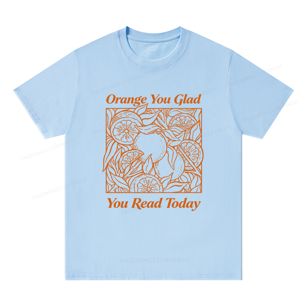 Pagewings Orange You Glad You Read Today15843 Bookish Unisex Classic T-shirt