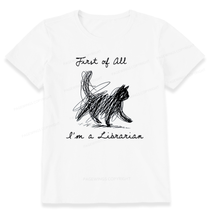 Pagewings First Of All I'm A Librarian15210 Bookish Unisex Classic T-shirt