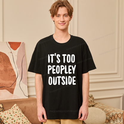 Pagewings It’s Too Peopley Outisde14889 Bookish Unisex Classic T-shirt