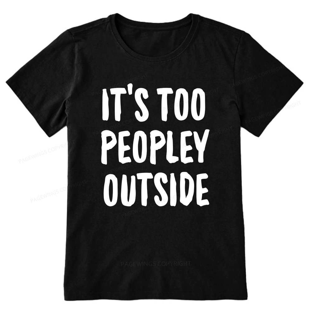 Pagewings It’s Too Peopley Outisde14889 Bookish Unisex Classic T-shirt
