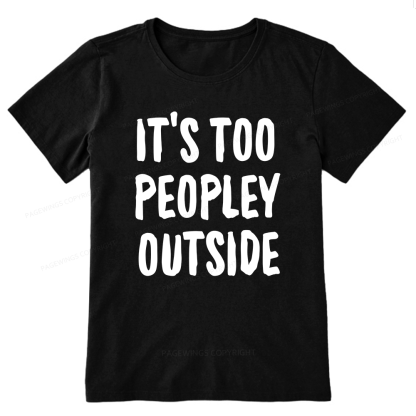 Pagewings It’s Too Peopley Outisde14889 Bookish Unisex Classic T-shirt