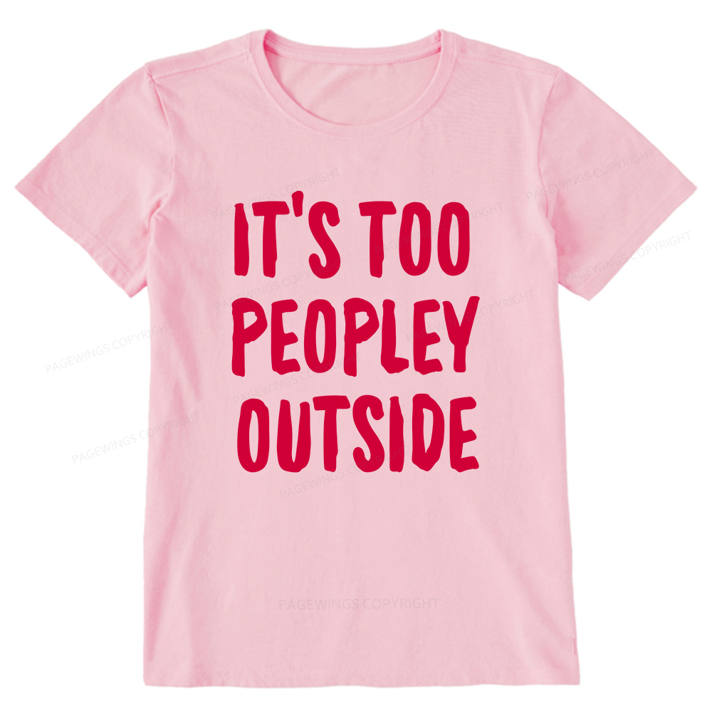 Pagewings It’s Too Peopley Outisde14889 Bookish Unisex Classic T-shirt