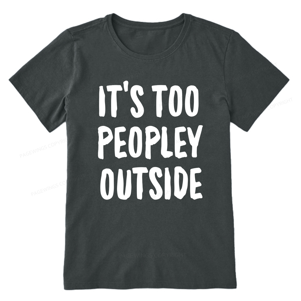 Pagewings It’s Too Peopley Outisde14889 Bookish Unisex Classic T-shirt
