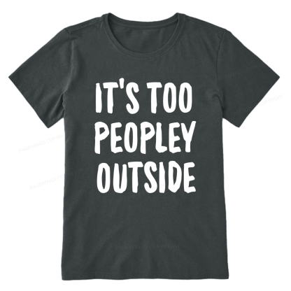 Pagewings It’s Too Peopley Outisde14889 Bookish Unisex Classic T-shirt