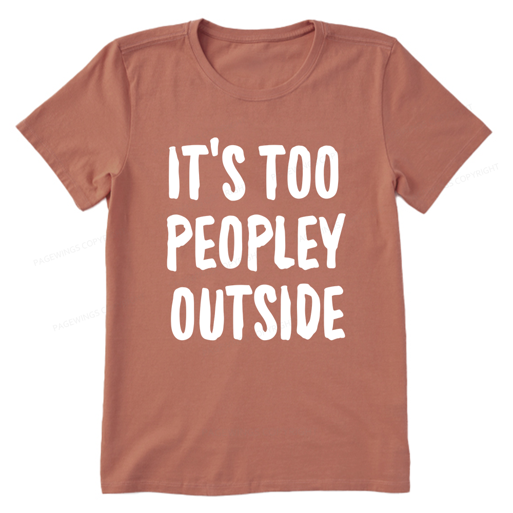 Pagewings It’s Too Peopley Outisde14889 Bookish Unisex Classic T-shirt