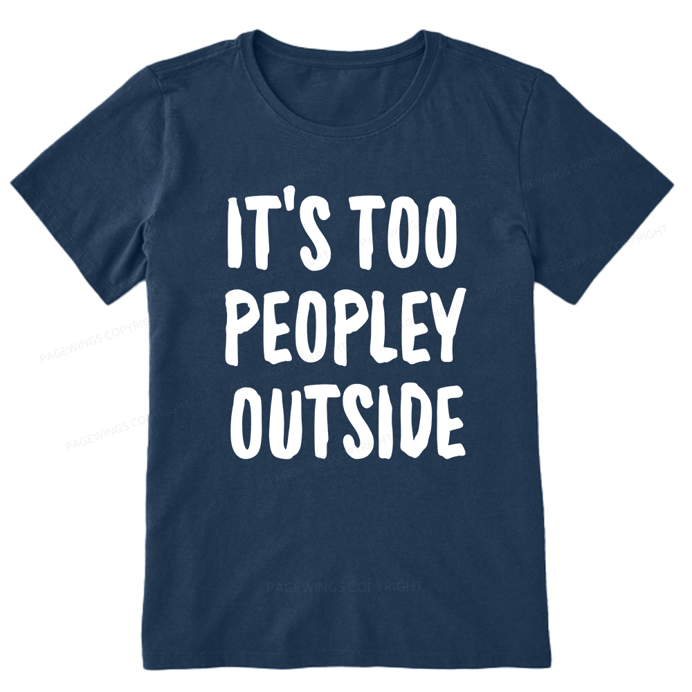 Pagewings It’s Too Peopley Outisde14889 Bookish Unisex Classic T-shirt