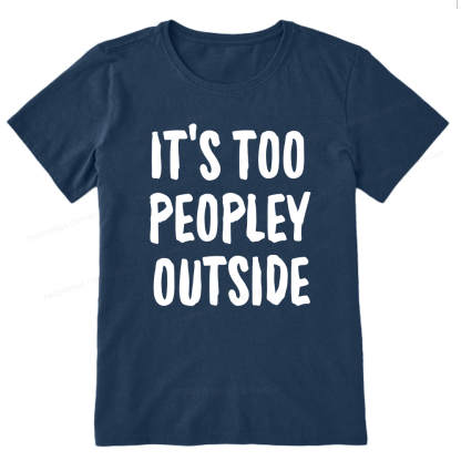 Pagewings It’s Too Peopley Outisde14889 Bookish Unisex Classic T-shirt
