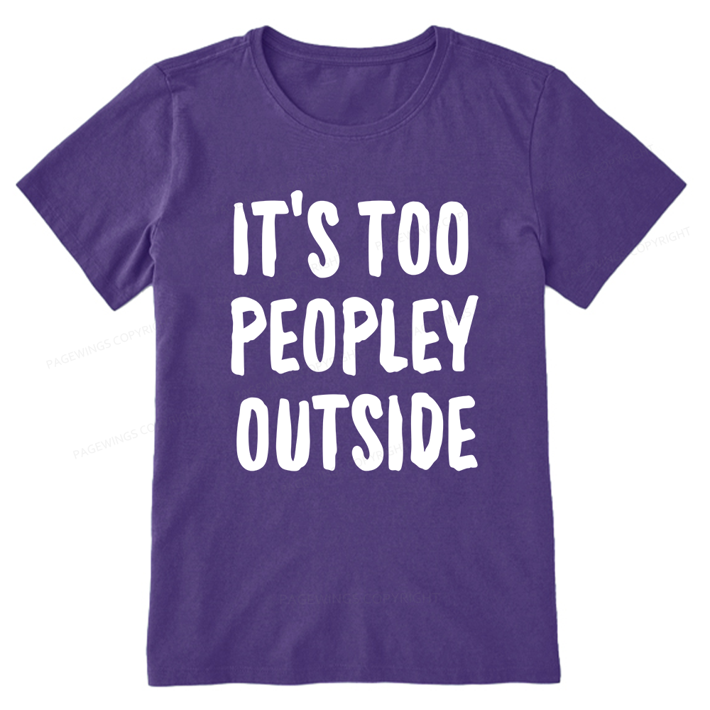 Pagewings It’s Too Peopley Outisde14889 Bookish Unisex Classic T-shirt