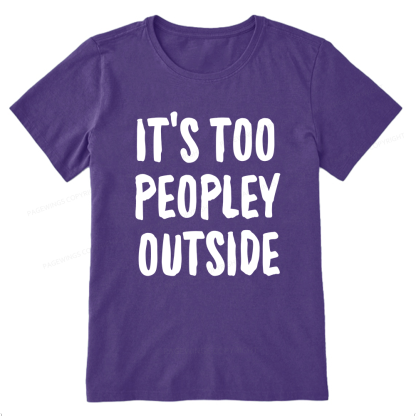 Pagewings It’s Too Peopley Outisde14889 Bookish Unisex Classic T-shirt
