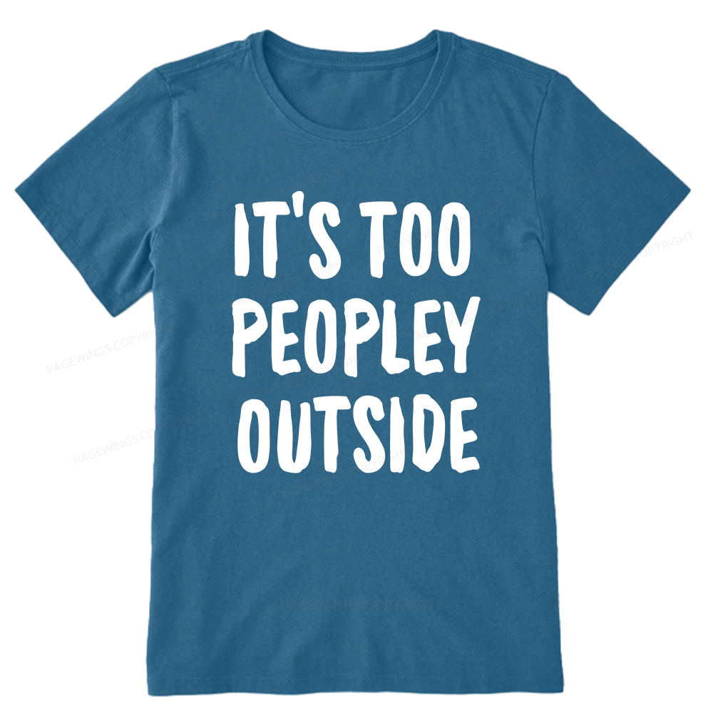 Pagewings It’s Too Peopley Outisde14889 Bookish Unisex Classic T-shirt