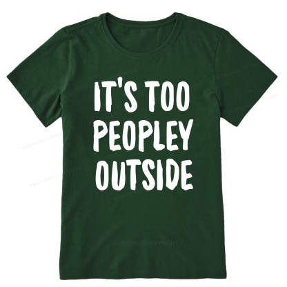 Pagewings It’s Too Peopley Outisde14889 Bookish Unisex Classic T-shirt