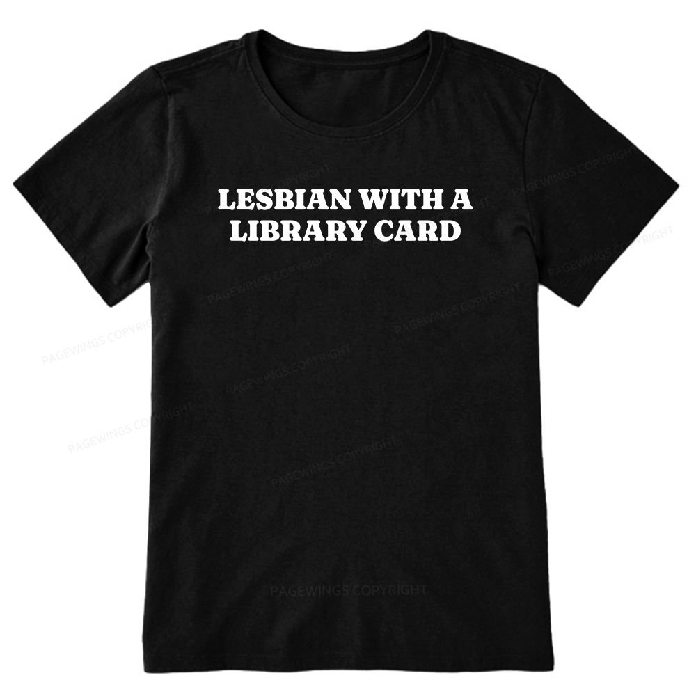 Pagewings Lesbian With A Library Card15602 Bookish Unisex Classic T-shirt