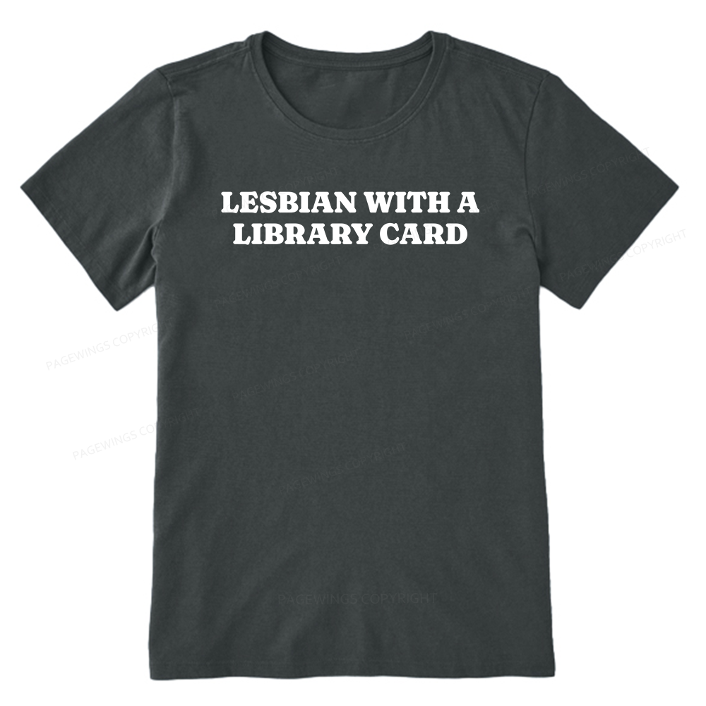 Pagewings Lesbian With A Library Card15602 Bookish Unisex Classic T-shirt