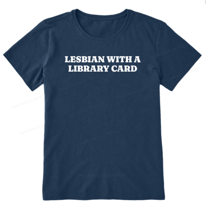 Pagewings Lesbian With A Library Card15602 Bookish Unisex Classic T-shirt