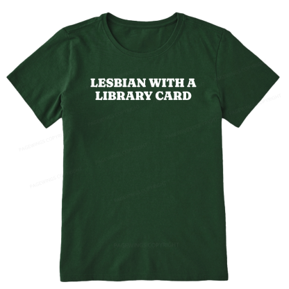 Pagewings Lesbian With A Library Card15602 Bookish Unisex Classic T-shirt