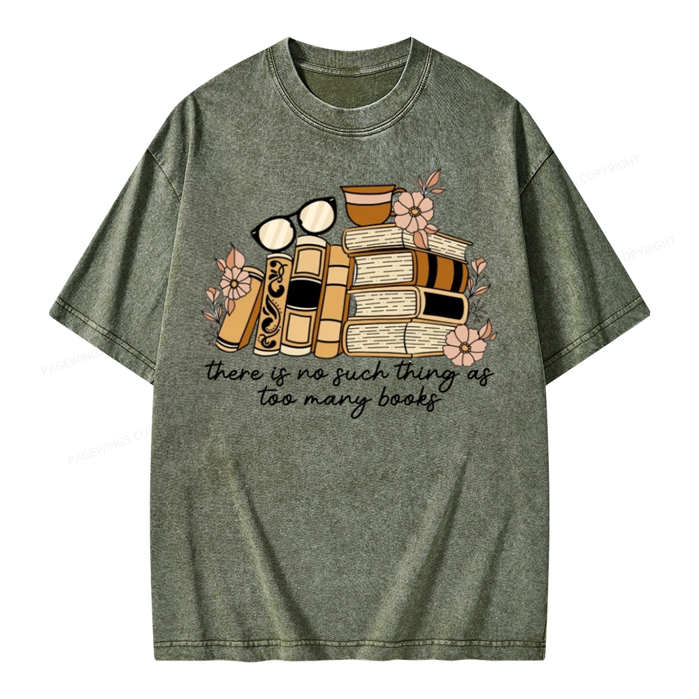 Pagewings There is no Such Thing as Too Many Books Unisex Washed T-shirt