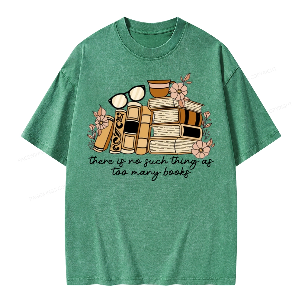 Pagewings There is no Such Thing as Too Many Books Unisex Washed T-shirt