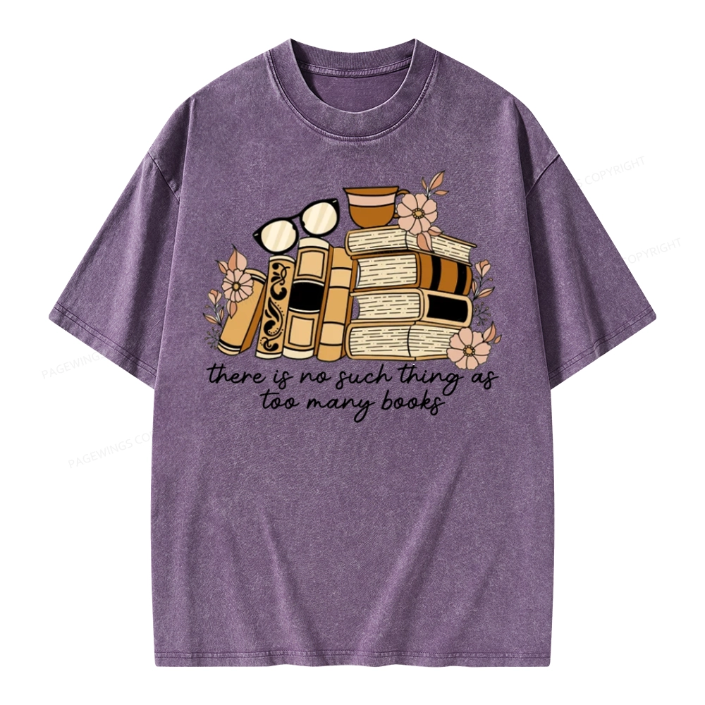 Pagewings There is no Such Thing as Too Many Books Unisex Washed T-shirt