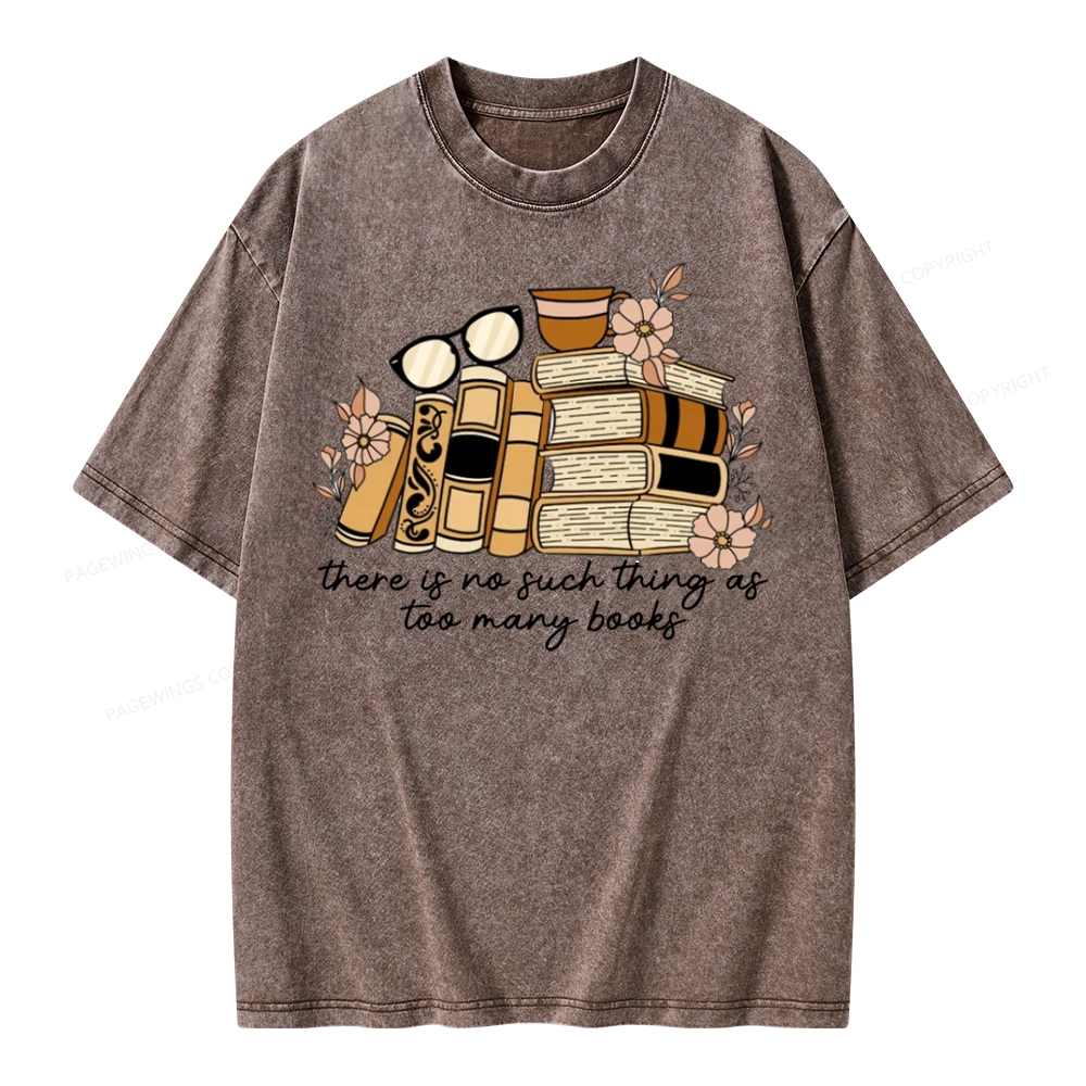 Pagewings There is no Such Thing as Too Many Books Unisex Washed T-shirt