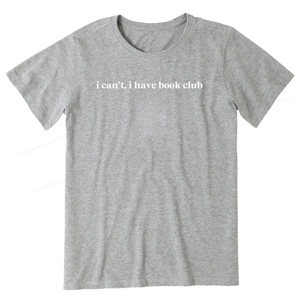 Pagewings I Can't I Have Book Club13899 Bookish Unisex Classic T-shirt