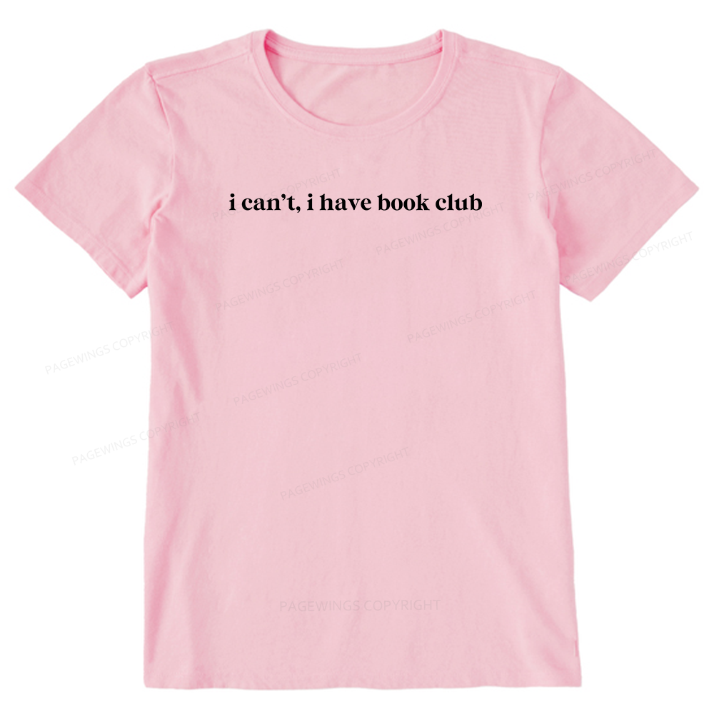 Pagewings I Can't I Have Book Club13899 Bookish Unisex Classic T-shirt