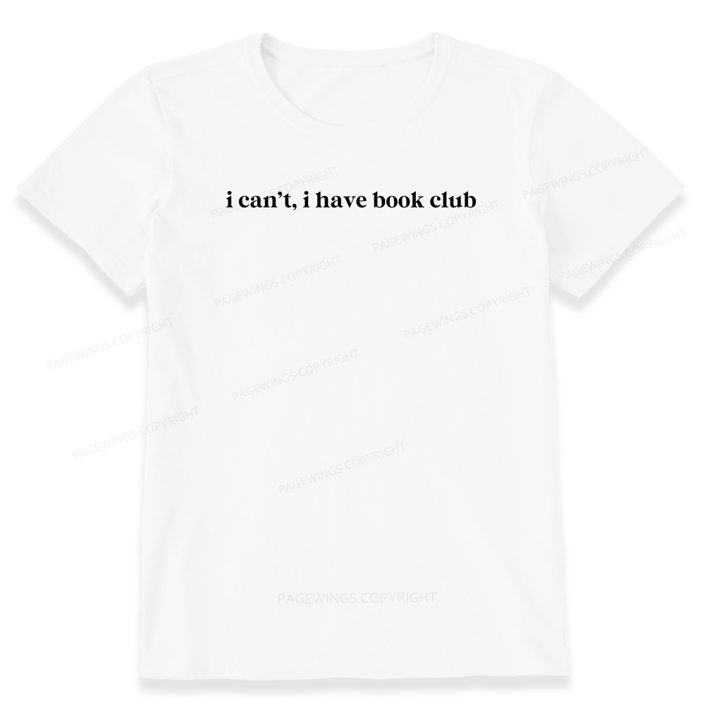 Pagewings I Can't I Have Book Club13899 Bookish Unisex Classic T-shirt