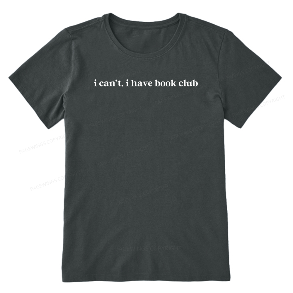 Pagewings I Can't I Have Book Club13899 Bookish Unisex Classic T-shirt