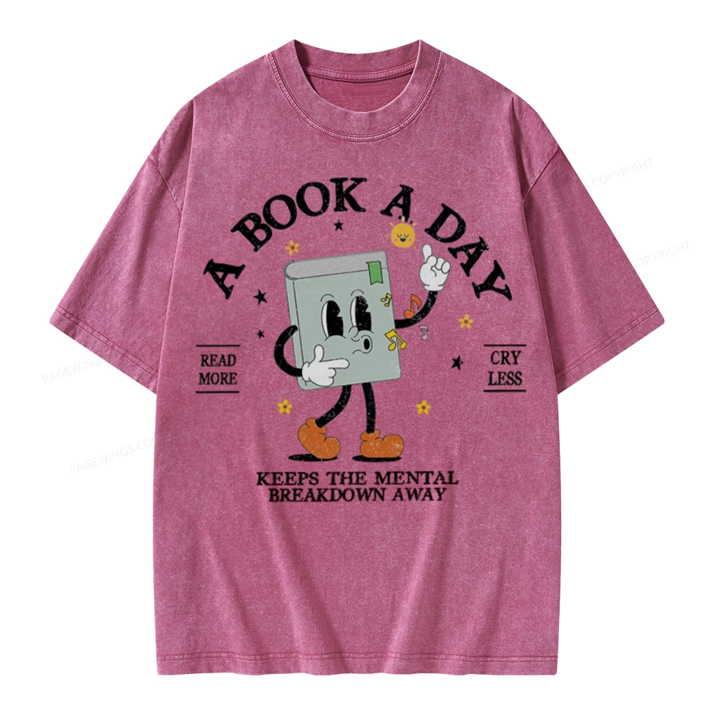 Pagewings  A Book A Day Keep The Mental Breakdown Away Unisex Washed T-shirt